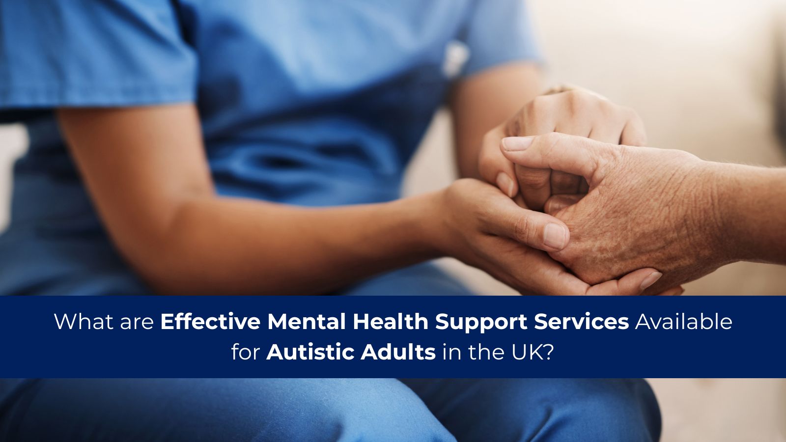 What are Effective Mental Health Support Services Available for Autistic Adults in the UK?