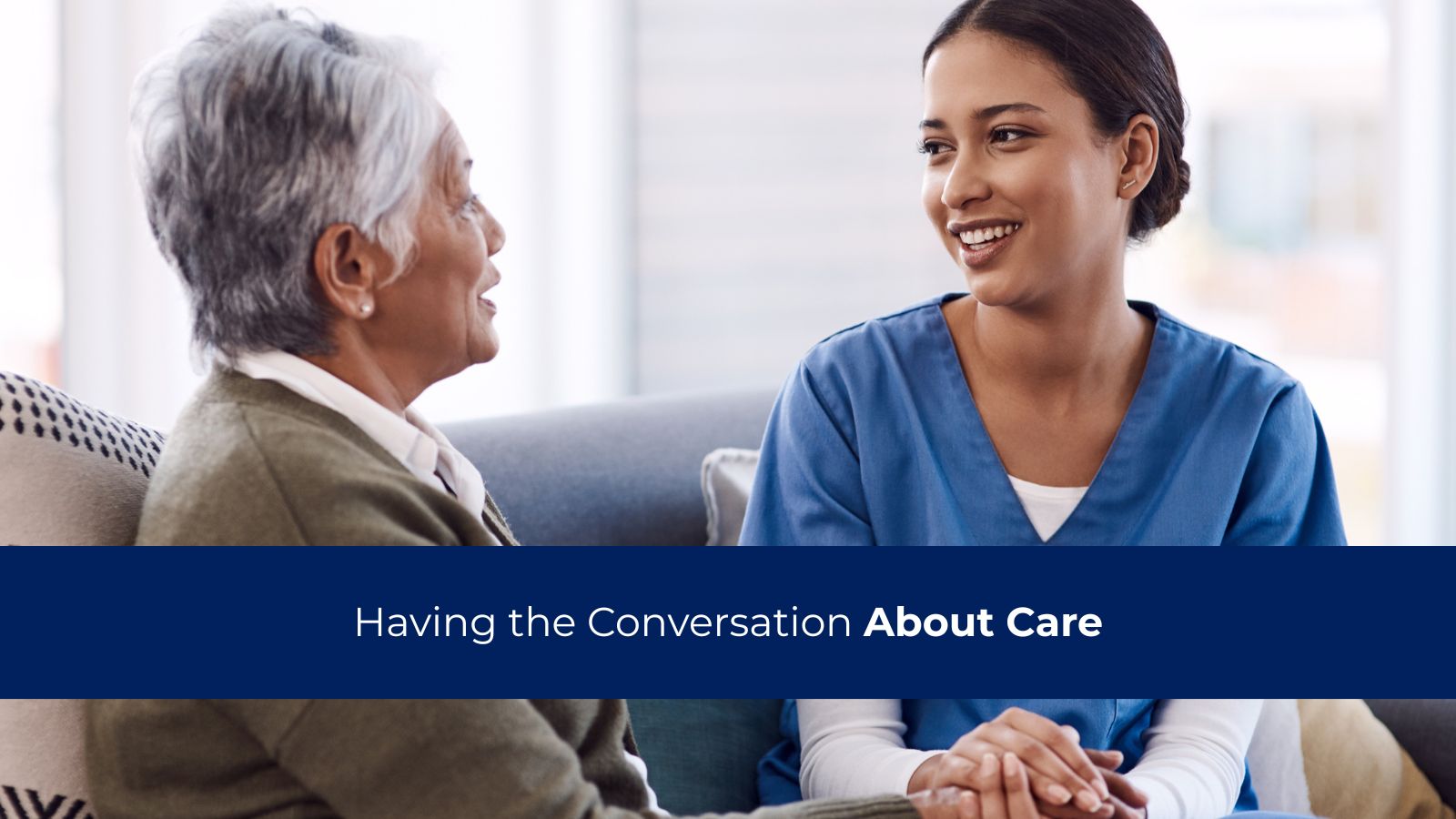 Having the Conversation with Your Loved One about Care